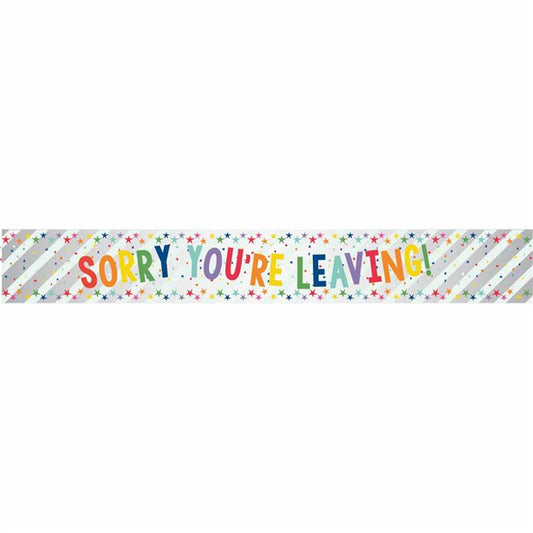 Sorry You're Leaving Foil Banner - 1.74m